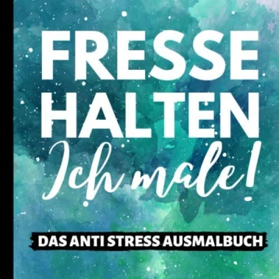 Abbildung von FRESSE HALTEN ICH MALE DAS Anti Stress AUSMALBUCH: Malbuch für Erwachsene Ausmalbücher Schimpfwörter Fluchmalbuch Entspannung ... Geschenke Arbeitskollegen Kritzelbuch