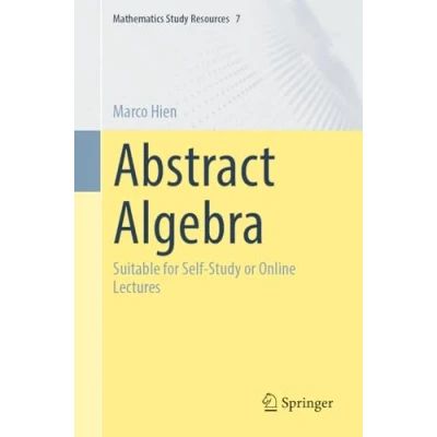 Abbildung von Abstract Algebra: Suitable for Self Study or Online Lectures (Mathematics Resources, Band 7)