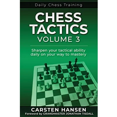 Abbildung von Chess Tactics Volume 3: Sharpen your tactical ability daily on way to mastery (Daily Training, Band 3)