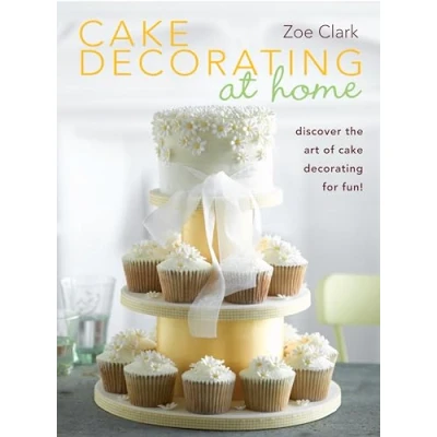 Abbildung von Cake Decorating at Home: Discover the Art of for Fun!