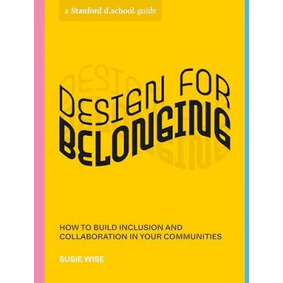 Abbildung von Design for Belonging: How to Build Inclusion and Collaboration in Your Communities (Stanford d.school Library)