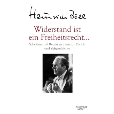 Abbildung von Widerstand ist ein Freiheitsrecht...: Schriften und Reden zu Literatur, Politik Zeitgeschichte