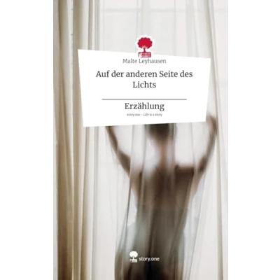 Abbildung von Auf der anderen Seite des Lichts _____________ Erzählung. Life is a Story story.one
