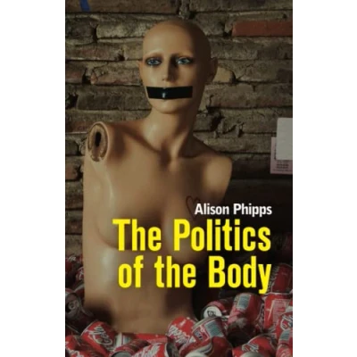 Abbildung von the Politics of Body: Gender in a Neoliberal and Neoconservative Age
