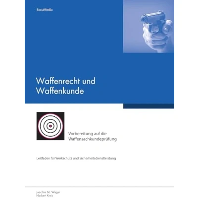 Abbildung von Waffenrecht und Waffenkunde: Leitfaden zur Vorbereitung auf die Waffensachkundeprüfung