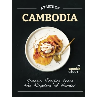 Abbildung von A Taste of Cambodia: Classic Recipes from the Kingdom Wonder