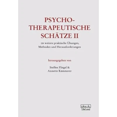 Abbildung von Psychotherapeutische Schätze II: 130 weitere praktische Übungen, Methoden und Herausforderungen
