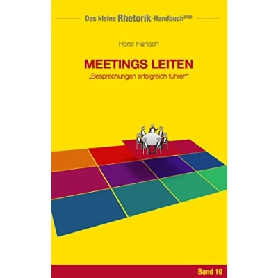 Abbildung von Rhetorik Handbuch 2100 Meetings leiten: Besprechungen erfolgreich führen (Das kleine 2100, Band 10)