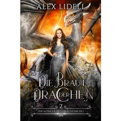 Abbildung von Die Braut der Drachen: Fantasy Drachenwandler Liebesroman (Ihr königliches Drachenrudel, Band 2)