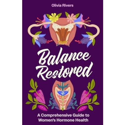 Abbildung von Balance Restored: A Comprehensive Guide to Women&#039;s Hormone Health