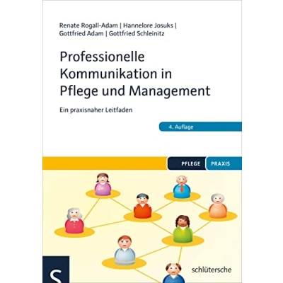 Abbildung von Professionelle Kommunikation in Pflege und Management: Ein praxisnaher Leitfaden (Pflege Praxis)