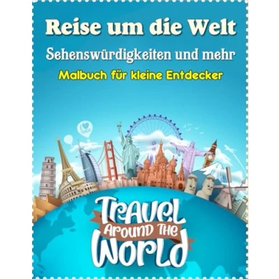 Abbildung von Reise um die Welt Sehenswürdigkeiten und mehr &#039;Malbuch für kleine Entdecker: Travel Around The World