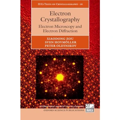 Abbildung von Electron Crystallography: Microscopy and Diffraction (International Union of IUCr Texts on Crystallography, Band 16)