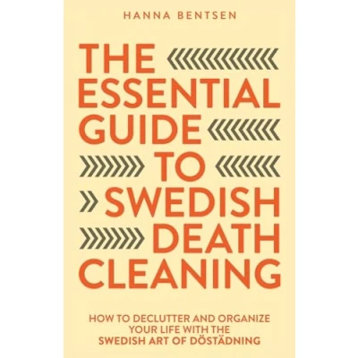 Abbildung von the Essential Guide to Swedish Death Cleaning: How Declutter and Organize Your Life With Art of Döstädning (Intentional Living)