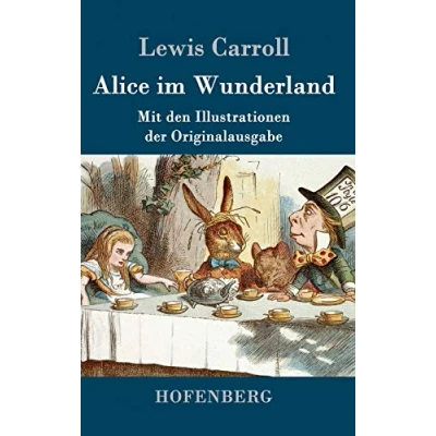 Abbildung von Alice im Wunderland: Mit den Illustrationen der Originalausgabe von John Tenniel