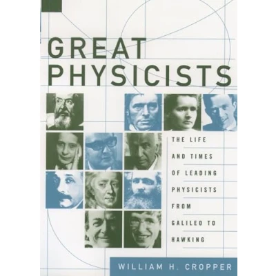 Abbildung von Great Physicists: The Life and Times of Leading Physicists from Galileo to Hawking