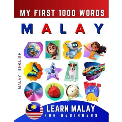 Abbildung von Learn Malay for Beginners, My First 1000 Words: Bilingual English Language Learning Book Kids &amp; Adults