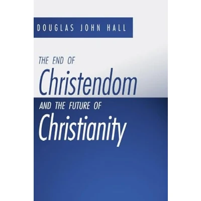 Abbildung von the End of Christendom and Future Christianity