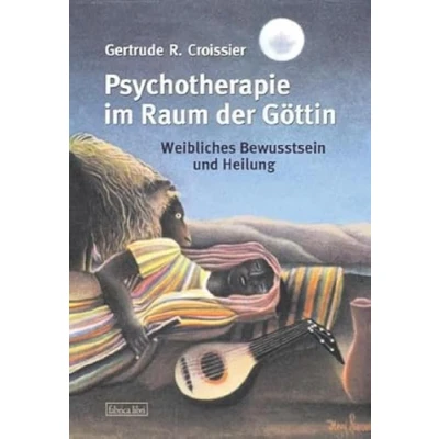 Abbildung von Psychotherapie im Raum der Göttin: Weibliches Bewusstsein und Heilung (Fabrica libri)