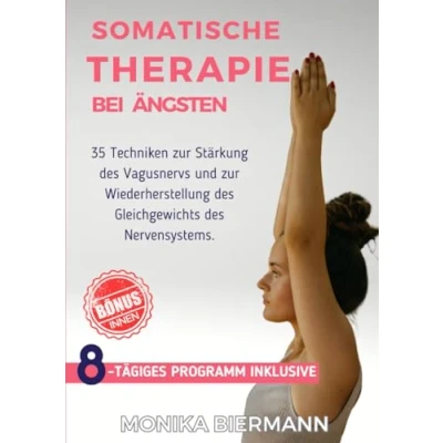 Abbildung von Somatische Therapie bei Ängsten: 35 Techniken zur Stärkung des Vagusnervs und Wiederherstellung Gleichgewichts Nervensystems. (Ganzheitliche Editionen)