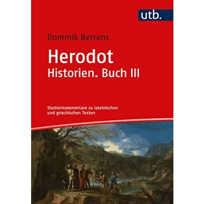 Abbildung von Herodot. Historien Buch III: Einführung, Lesetext und Studienkommentar ( Studienkommentare zu lateinischen griechischen Texten)