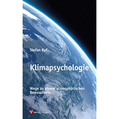 Abbildung von Klimapsychologie: Atmosphärisches Bewusstsein als Weg aus der Klimakrise: Atmosphärischen Klimakrise