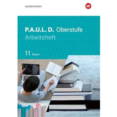 Abbildung von P.A.U.L. D. Persönliches Arbeits und Lesebuch Deutsch Für die Oberstufe in Bayern: Arbeitsheft 11