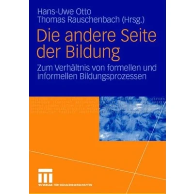 Abbildung von Die andere Seite der Bildung: Zum Verhältnis von formellen und informellen Bildungsprozessen