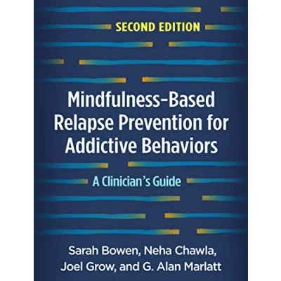 Abbildung von Mindfulness Based Relapse Prevention for Addictive Behaviors: A Clinician&#039;s Guide