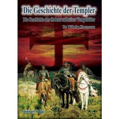 Abbildung von Die Geschichte der Templer: des Ordens und seiner Tempelritter
