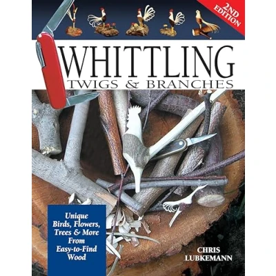 Abbildung von Whittling Twigs and Branches: Unique Birds, Flowers, Trees &amp; More from Easy To Find Wood