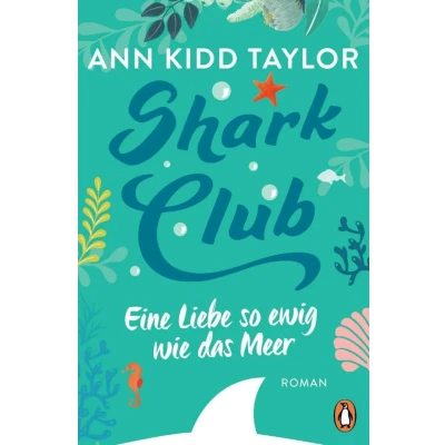 Abbildung von Shark Club Eine Liebe so ewig wie das Meer: Roman