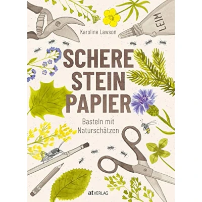 Abbildung von Schere, Stein, Papier: Basteln mit Naturschätzen. Ideen und Vorlagen für das Kindern