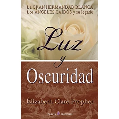 Abbildung von Luz y oscuridad: La gran hermandad blanca, los angeles caidos su legado