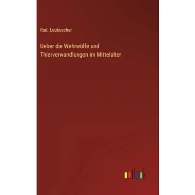Abbildung von Ueber die Wehrwölfe und Thierverwandlungen im Mittelalter