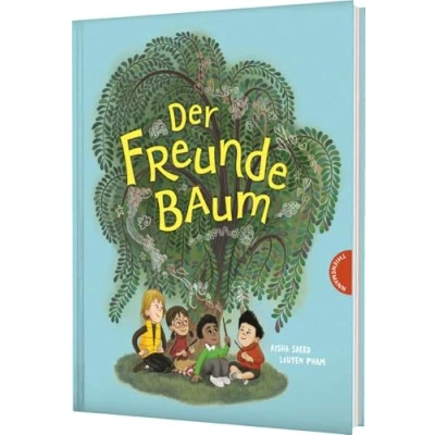 Abbildung von Der Freunde Baum: Ein Bilderbuch gegen Mobbing und Ausgrenzung