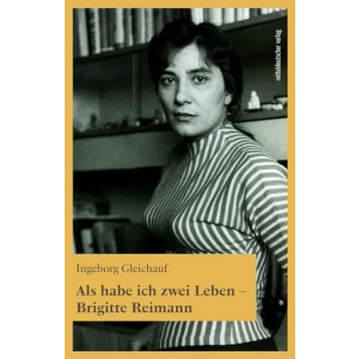 Abbildung von Als habe ich zwei Leben Brigitte Reimann