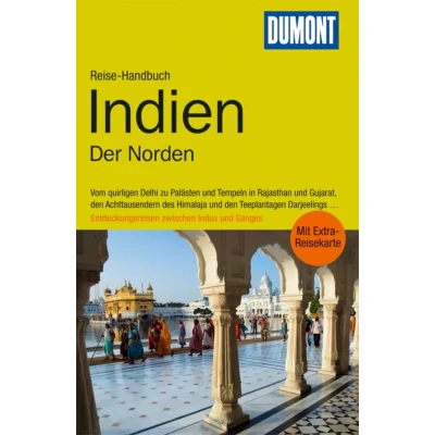 Abbildung von DuMont Reise Handbuch Reiseführer Indien, Der Norden: mit Extra Reisekarte: Entdeckungsreisen zwischen Indus und Ganges: Vom quirligen Delhi zu ... Darjeelings . .. Reisekarte
