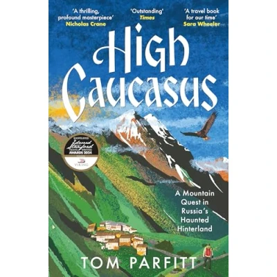 Abbildung von High Caucasus: A Mountain Quest in Russia’s Haunted Hinterland