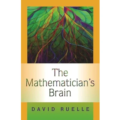 Abbildung von the Mathematician&#039;s Brain: A Personal Tour Through Essentials of Mathematics and Some Great Minds Behind Them
