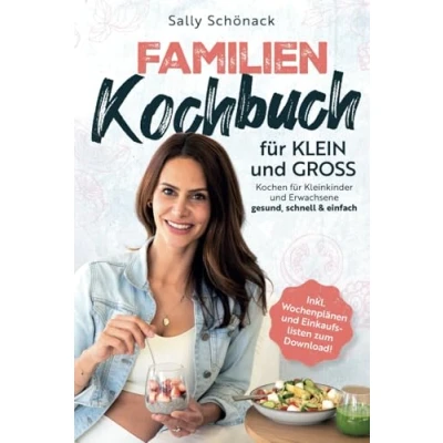 Abbildung von Familienkochbuch für Klein und Groß: Kochen Kleinkinder Erwachsene gesund, schnell &amp; einfach