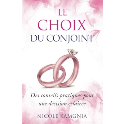 Abbildung von LE CHOIX DU CONJOINT: Des conseils pratiques pour une décision éclairée