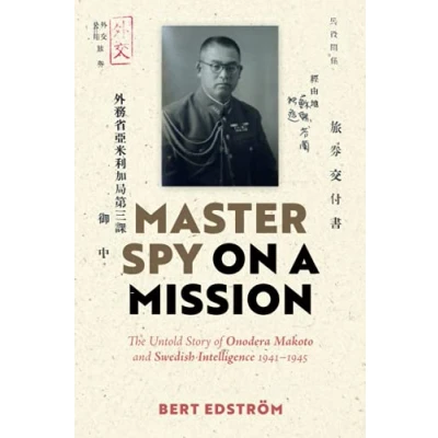 Abbildung von Master Spy on a Mission: The Untold Story of Onodera Makoto and Swedish Intelligence 19411945