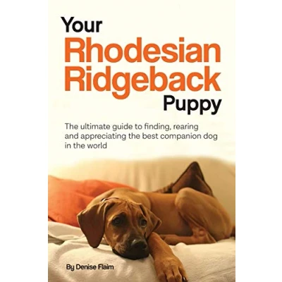 Abbildung von Your Rhodesian Ridgeback Puppy: the ultimate guide to finding, rearing and appreciating best companion dog in world