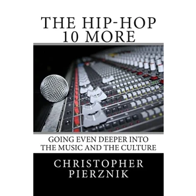 Abbildung von the Hip Hop 10 More: Going Even Deeper Into Music and Culture