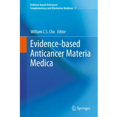 Abbildung von Evidence based Anticancer Materia Medica (Evidence Complementary and Alternative Medicine)