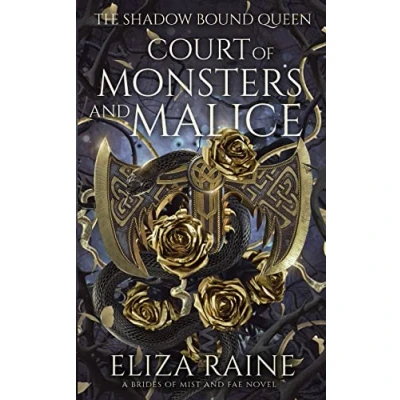 Abbildung von Court of Monsters and Malice: A Brides Mist Fae Novel (The Shadow Bound Queen, Band 3)