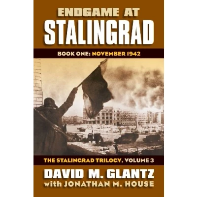 Abbildung von Endgame at Stalingrad: Book One: November 1942the Stalingrad Trilogy, Volume 3 (Modern War Studies: 3, 1)