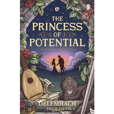 Abbildung von The Princess of Potential: Enter a world cosy fantasy and heart stopping romance (The House Witch, 4)