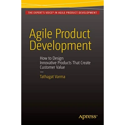 Abbildung von Agile Product Development: How to Design Innovative Products That Create Customer Value